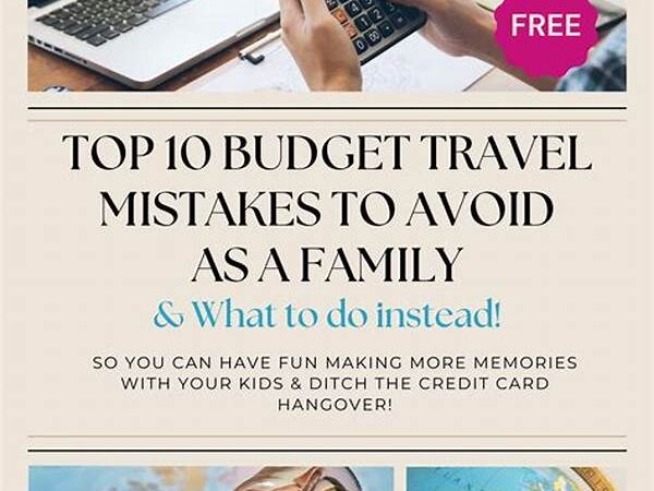 Top Mistakes Budget Travelers Should Avoid