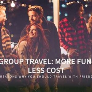 Why Group Travel Can Cut Costs Significantly
